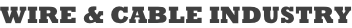 WIRE & CABLE INDUSTRY